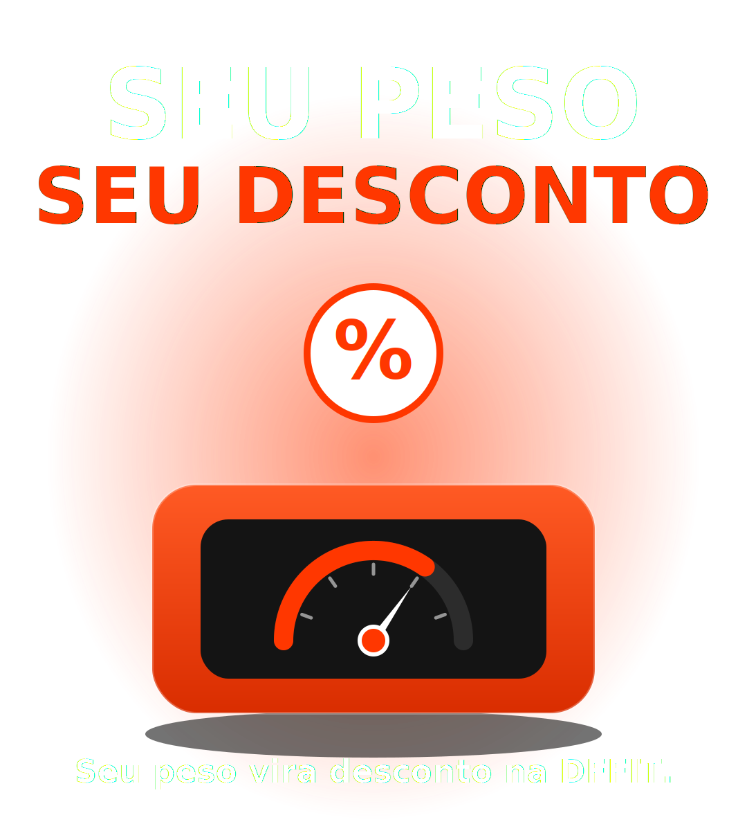 Campanha DFFIT: Seu Peso, Seu Desconto