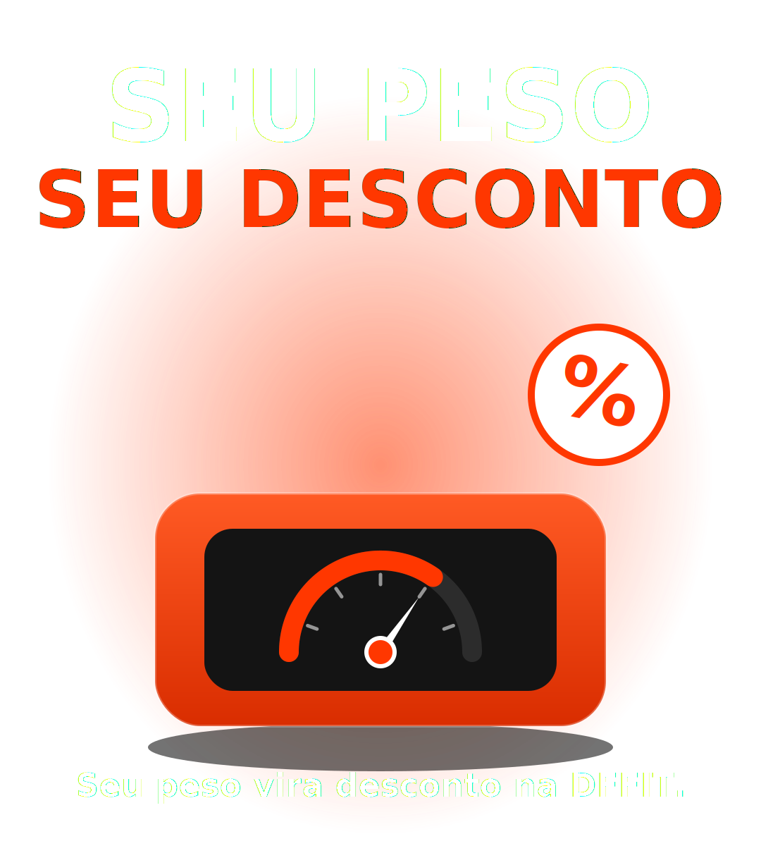 Campanha DFFIT: Seu Peso, Seu Desconto